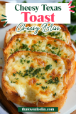 Cheesy Texas Toast